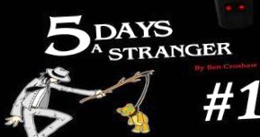 5 Days a Stranger: Прохождение игры