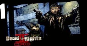 Dead to Rights: Прохождение игры