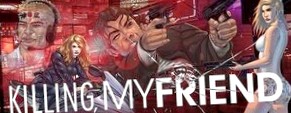 Killing, My Friend - это убийство, мой друг...